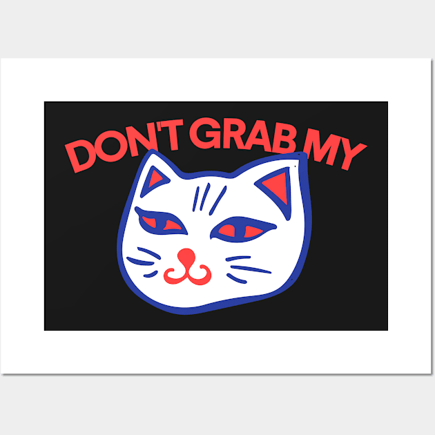 Don't grab my cat Wall Art by bubbsnugg